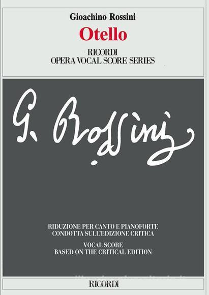 Otello Ossia Il Moro Di Venezia Ed. Critica M. Collins - Riduzione Per Canto E Pianoforte (Testo Cantato Italiano) Opera Vocal Score Series - Spartito (Ril. Brochure)