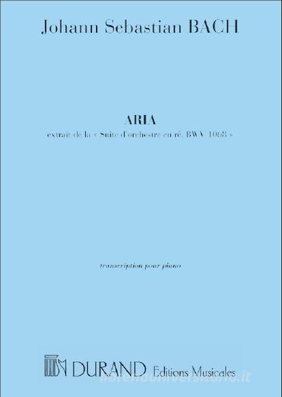 Aria - Extrait De La Suite D'Orchestre En Re Transcription Pour Piano Par G. Choisnel  Partition