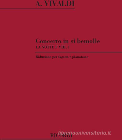 Concerti Per Fg., Archi E B.C.: In Si Bem. 'La Notte' Rv 501 F Viii, 1 - T 12 Riduzione Per Fagotto E Pianoforte