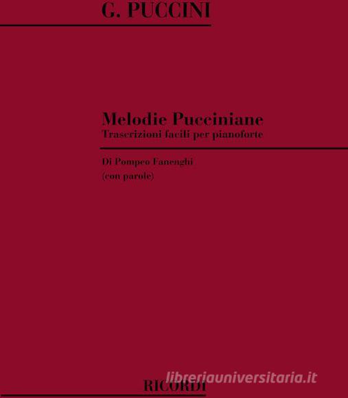 Melodie Pucciniane. Trascrizioni Facili Per Pianoforte Con Parole Ed. P. Fanenghi
