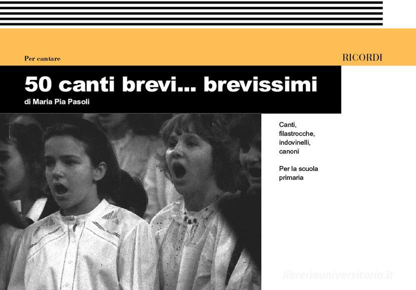 50 Canti Brevi Brevissimi Canti, Filastrocche, Indovinelli, Canoni Per La Scuola Elementare Metodo + Cd