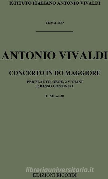 Concerti Per Strumenti Diversi E B.C.: In Do Per Fl., Ob. E 2 Vl. Rv 87 F Xii, 30 - T 155 Opere Strumentali Di A. Vivaldi (Malipiero)
