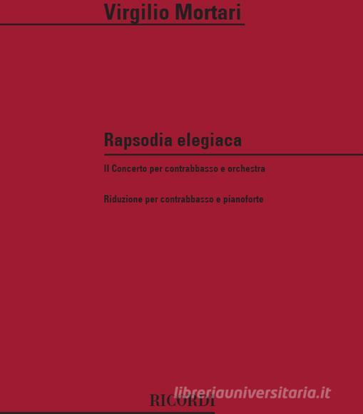 Rapsodia Elegiaca Ii Concerto Per Contrabbasso E Orchestra - Riduzione Per Contrabbasso E Pianoforte