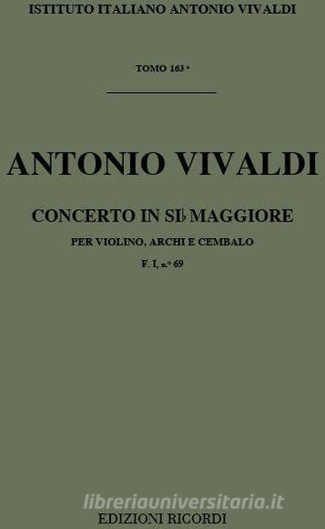 Concerti Per Vl., Archi E B.C.: In Si Bem. Rv 365 F I, 69 - T 163 Opere Strumentali Di A. Vivaldi (Malipiero)