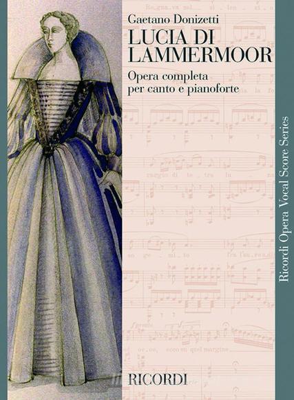 Lucia Di Lammermoor Ed. Tradizionale - Riduzione Per Canto E Pianoforte (Testo Cantato Italiano) Opera Vocal Score Series - Spartito (Ril. Brochure)