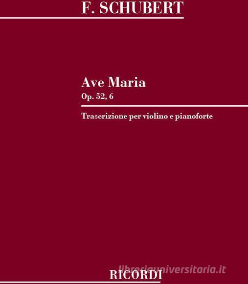 Ave Maria Op. 52 N. 6 D. 839 Trascrizione Facile Per Violino E Pianoforte Ed. F. Del Maglio