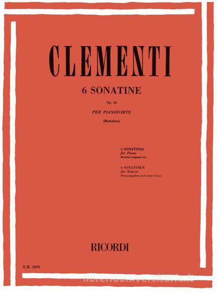 6 Sonatine Op. 36 Per Pianoforte - Revisione Sul Testo Originale Ed. P. Rattalino