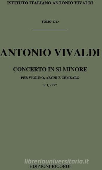 Concerti Per Vl., Archi E B.C.: In Si Min. Rv 390 F I, 77 - T 171 Opere Strumentali Di A. Vivaldi (Malipiero)