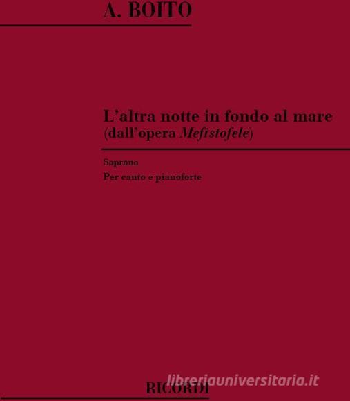 Mefistofele: L' Altra Notte In Fondo Al Mare Per Soprano E Pianoforte