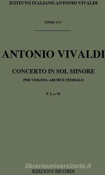 Concerti Per Vl., Archi E B.C.: In Sol Min. Rv 333 F I, 81 - T 175 Opere Strumentali Di A. Vivaldi (Malipiero)
