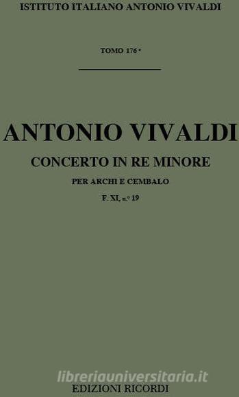 Concerti Per Archi E B.C.: In Re Min. Rv 127 F Xi, 19 - T 176 Opere Strumentali Di A. Vivaldi (Malipiero)