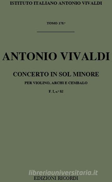 Concerti Per Vl., Archi E B.C.: In Sol Min. Rv 328 F I, 82 - T 178 Opere Strumentali Di A. Vivaldi (Malipiero)