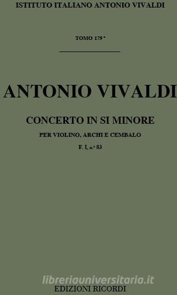 Concerti Per Vl., Archi E B.C.: In Si Min. Rv 387 F I, 83 - T 179 Opere Strumentali Di A. Vivaldi (Malipiero)
