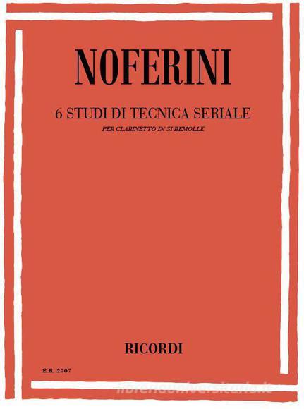 6 Studi Di Tecnica Seriale Per Clarinetto In Si Bem.