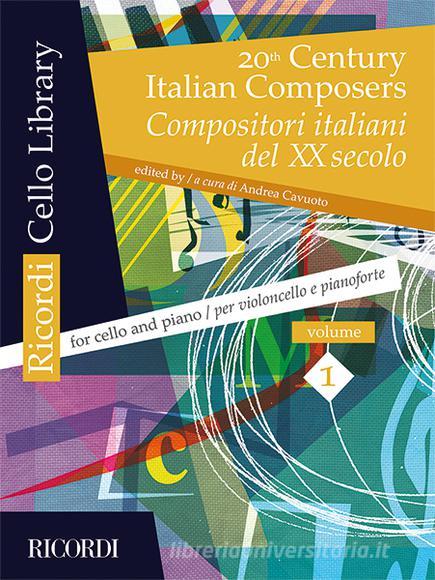 20Th Century Italian Composers - Compositori Italiani Del Xx Secolo Ed. A. Cavuoto - For Cello And Piano - Per Violoncello E Pianoforte - Vol. 1 Ricordi Cello Library - Spartito + Parte
