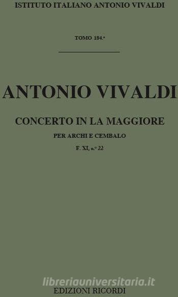 Concerti Per Archi E B.C.: In La Rv 160 F Xi, 22 - T 184 Opere Strumentali Di A. Vivaldi (Malipiero)