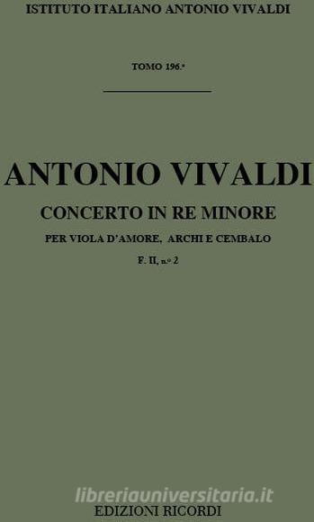 Concerti Per Vla D'Amore, Archi E B.C.: In Re Min. Rv 394 F Ii, 2 - T 196 Opere Strumentali Di A. Vivaldi (Malipiero)