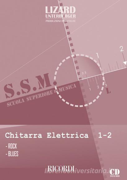 Chitarra Elettrica: Rock E Blues - Vol. 1-2 Lizard - Scuola Superiore Di Musica - Metodo + Cd