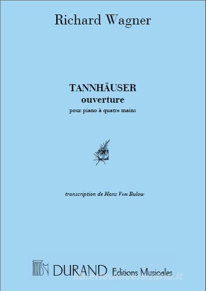 Tannhauser: Ouverture Transcription Pour Piano A 4 Mains Par H. Von Bulow Partition