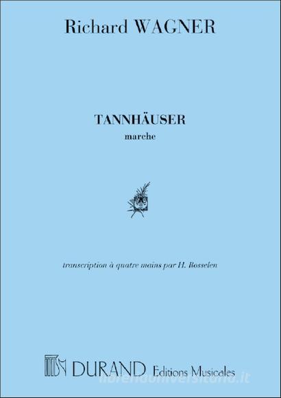 Tannhaeuser: Marche En Ut Transcription Pour Piano A 4 Mains Par H. Rosellen Partition