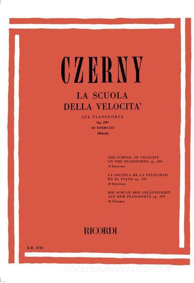 La Scuola Della Velocita' Sul Pianoforte 40 Esercizi Op. 299 Ed. E. Riboli