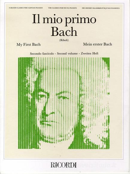 Il Mio Primo Bach - Fascicolo Ii Ed. E. Riboli - 11 Pezzi Facili Per Pianoforte I Grandi Classici Per I Giovani Pianisti