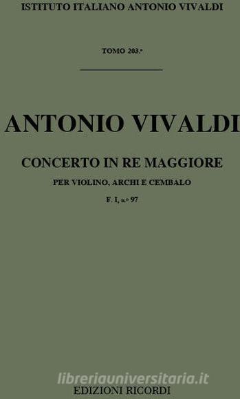 Concerti Per Vl., Archi E B.C.: In Re Rv 221 F I, 97 - T 203 Opere Strumentali Di A. Vivaldi (Malipiero)