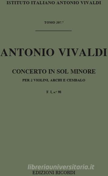 Concerti Per Vl. Archi E B.C.: Per 2 Vl. In Sol Min. Rv 517 F I, 98 - T 207 Opere Strumentali Di A. Vivaldi (Malipiero)