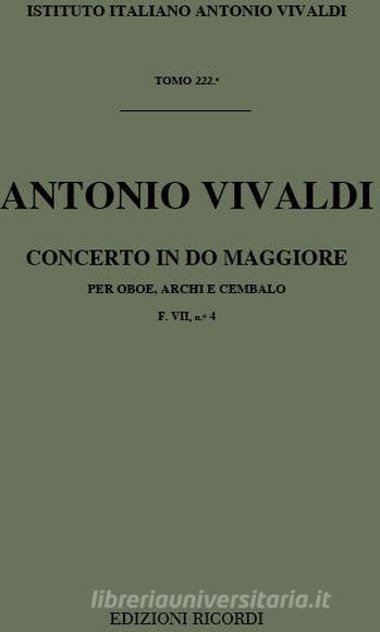Concerti Per Ob., Archi E B.C.: In Do Rv 451 F Vii, 4 - T 222 Opere Strumentali Di A. Vivaldi (Malipiero)
