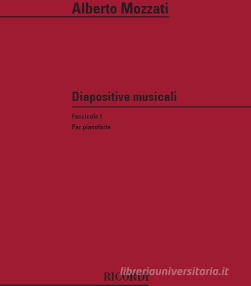 Diapositive Musicali. Fascicolo I Per Pianoforte Pezzi Facili Per Pianoforte Di Autori Contemporanei - Spartito