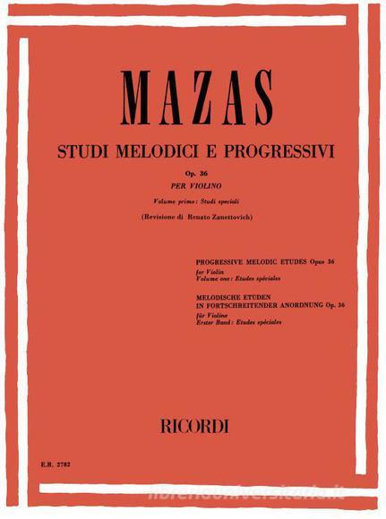Studi Melodici E Progressivi Op. 36 - Vol.I: Studi Speciali Ed. R. Zanettovich - Per Violino Collezione E.R. - Classica E Didattica - Spartito