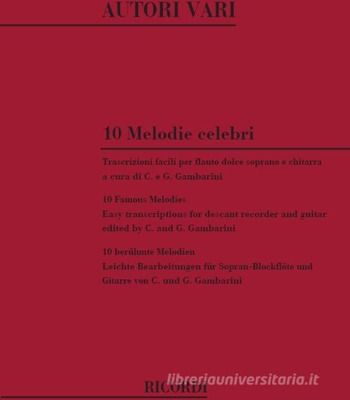 10 Melodie Celebri Trascrizioni Facili Per Flauto Dolce Soprano E Chitarra Ed. C., G. Gambarini