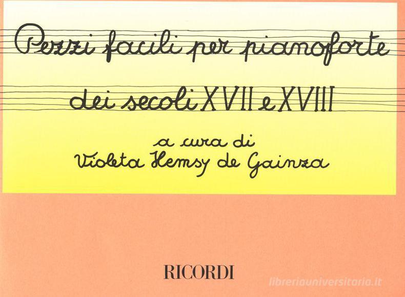 Pezzi Facili Dei Secoli Xvii E Xviii - Volume I: Facile Per Pianoforte  Spartito