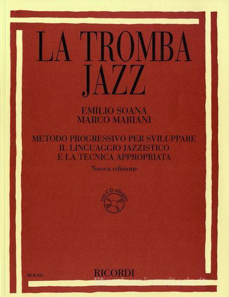 La Tromba Jazz - Nuova Edizione Metodo Progressivo Per Sviluppare Il Linguaggio Jazzistico E La Tecnica Appropriata Metodo + Cd