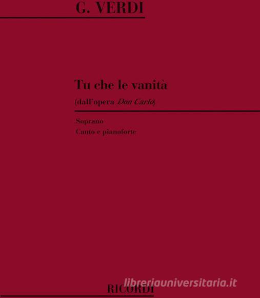 Don Carlo: Tu Che Le Vanita Per Soprano E Pianoforte