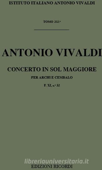 Concerti Per Archi E B.C.: In Sol Rv 145 F Xi, 32 - T 252 Opere Strumentali Di A. Vivaldi (Malipiero)