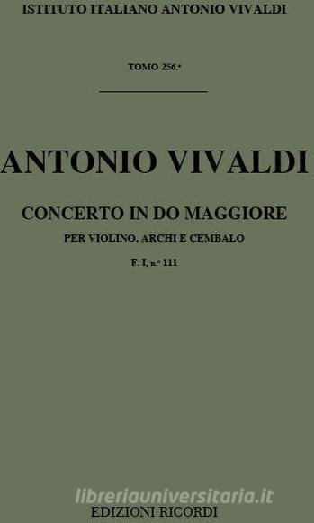 Concerti Per Vl., Archi E B.C.: In Do Rv 183 F I, 111 - T 256 Opere Strumentali Di A. Vivaldi (Malipiero)