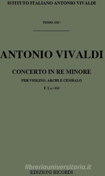 Concerti Per Vl., Archi E B.C.: In Re Min. Rv 235 F I, 113 - T 258 Opere Strumentali Di A. Vivaldi (Malipiero)