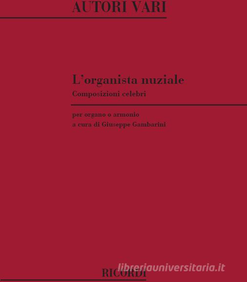 L'Organista Nuziale - Composizioni Celebri Per Organo O Armonio Spartito