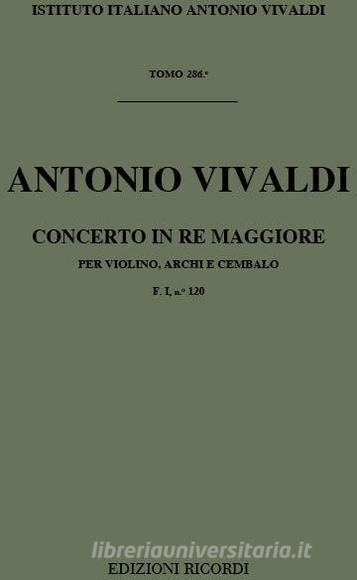 Concerti Per Vl., Archi E B.C.: In Re Rv 209 F I, 120 - T 286 Opere Strumentali Di A. Vivaldi (Malipiero)