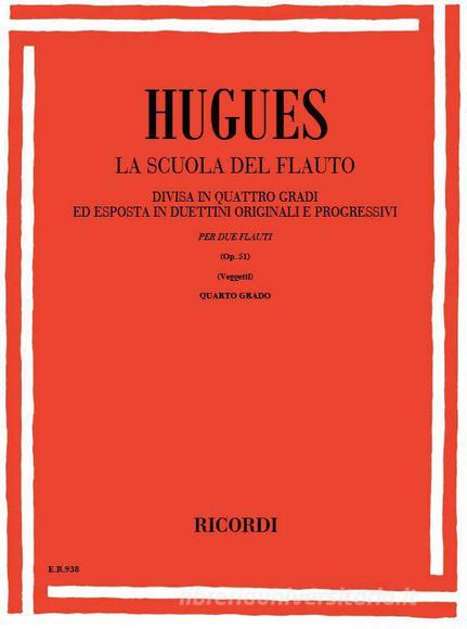 La Scuola Del Flauto Op. 51 - Iv Grado Divisa In 4 Gradi Ed Esposta In Duettini Originali E Progressivi - Per Due Flauti