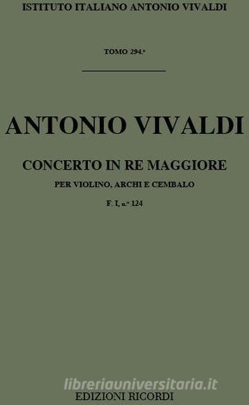 Concerti Per Vl., Archi E B.C.: In Re Rv 222 F I, 124 - T 294 Opere Strumentali Di A. Vivaldi (Malipiero)
