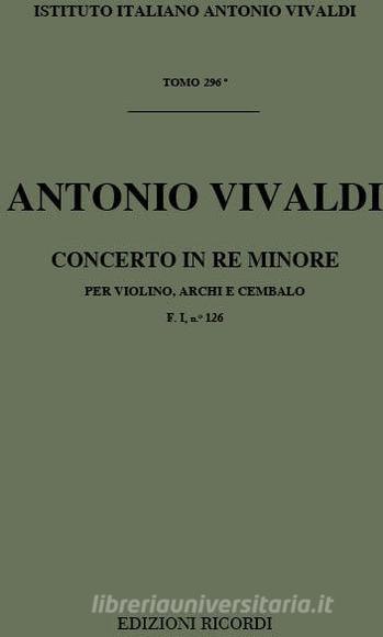 Concerti Per Vl., Archi E B.C.: In Re Min. Rv 247 F I, 126 - T 296 Opere Strumentali Di A. Vivaldi (Malipiero)