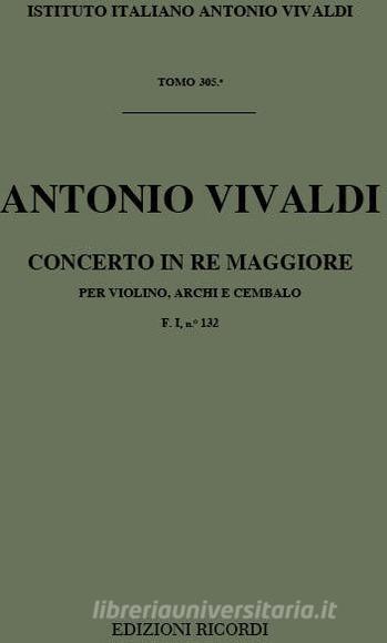 Concerti Per Vl., Archi E B.C.: In Re Rv 215 F I, 132 - T 305 Opere Strumentali Di A. Vivaldi (Malipiero)