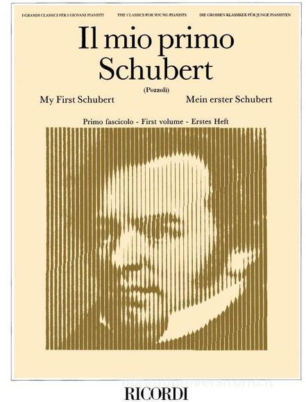 Il Mio Primo Schubert - Fascicolo I Ed. E. Pozzoli - 15 Pezzi Facili Per Pianoforte I Grandi Classici Per I Giovani Pianisti