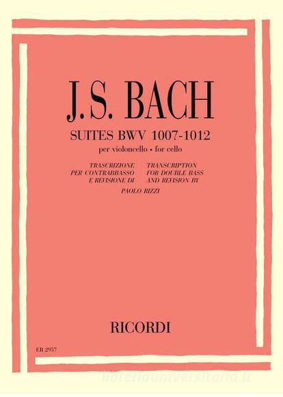 6 Suites Per Violoncello Solo Bwv 1007 - 1012 Trascrizione Per Contrabbasso Ed. P. Rizzi