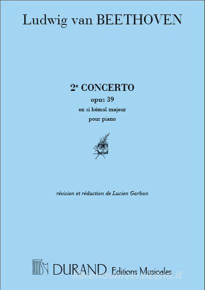 Concerto N. 2 Op. 19 En Si Bemol Majeur Pour Piano Et Orchestre - Reduction Pour 2 Pianos Partie De Piano 1 + Partie De Piano 2 (= Reduction)