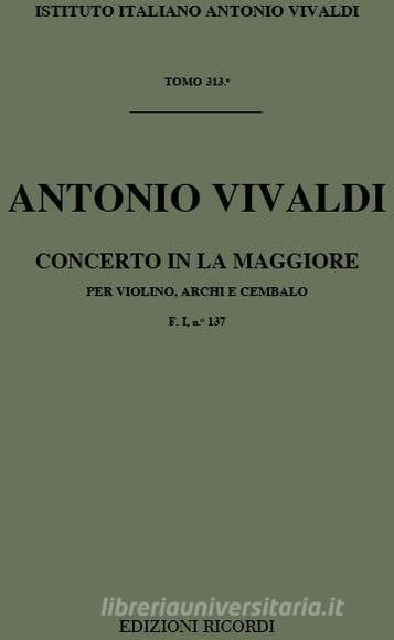 Concerti Per Vl., Archi E B.C.: In La Rv 353 F I, 137 - T 313 Opere Strumentali Di A. Vivaldi (Malipiero)