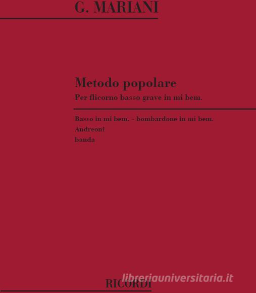 Metodo Popolare Ed. C. Andreoni - Per Flicorno Basso Grave In Mi Bem., Basso In Mi Bem., Bombardone In Mi Bem.