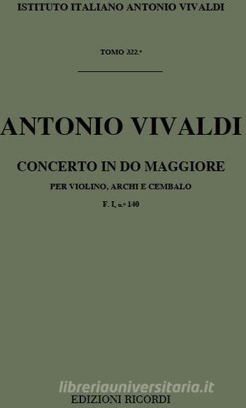 Concerti Per Vl., Archi E B.C.: In Do Rv 172 F I, 140 - T 322 Opere Strumentali Di A. Vivaldi (Malipiero)